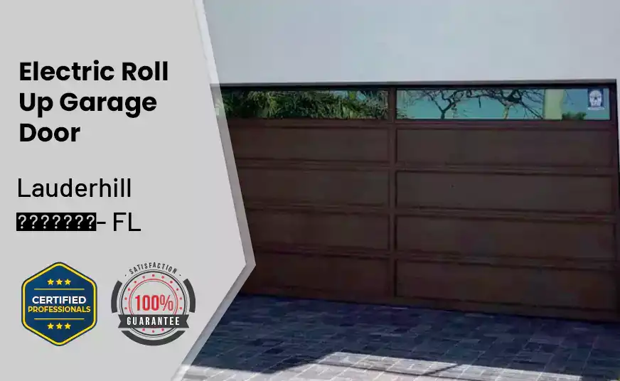 Electric Roll Up Garage Door Lauderhill - FL 