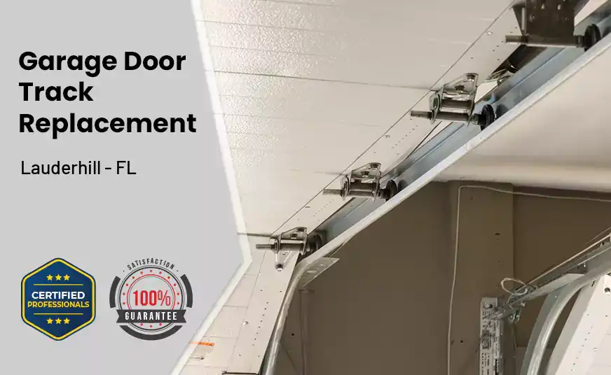 Garage Door Track Replacement Lauderhill - FL 