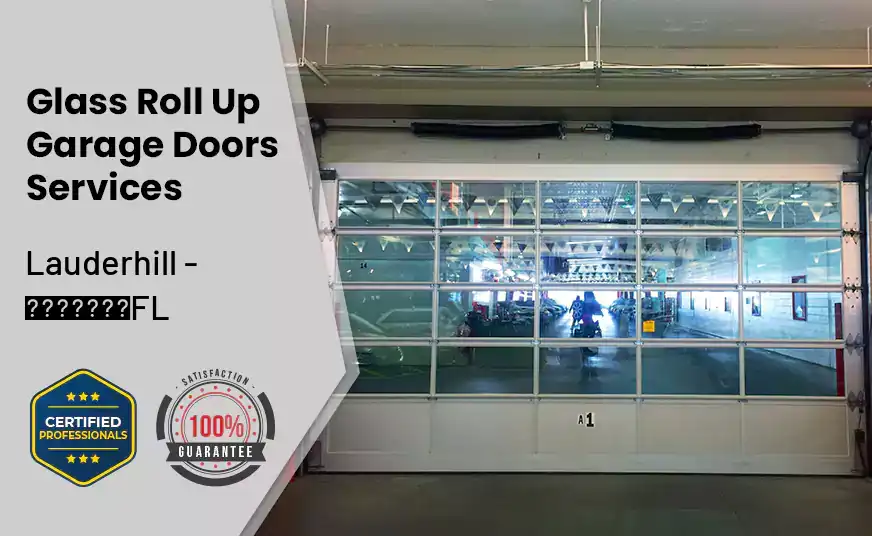 Glass Roll Up Garage Door Lauderhill - FL 
