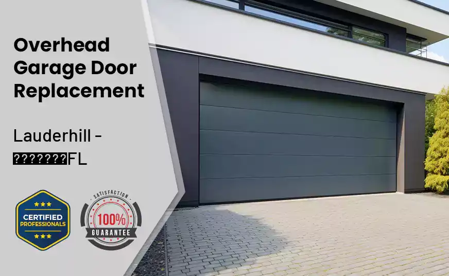 Overhead Garage Door Replacement Lauderhill - FL 